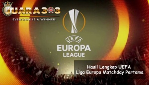 Hasil Lengkap UEFA Liga Europa Matchday Pertama - Agen Bola Terpercaya
