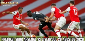 Prediksi Skor Arsenal vs Liverpool 29 Agustus 2020