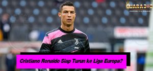 Cristiano Ronaldo Siap Turun ke Liga Europa