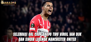 Selebrasi Gol Cody Gakpo Tiru Virgil van Dijk Dan Sindir Legenda Manchester United